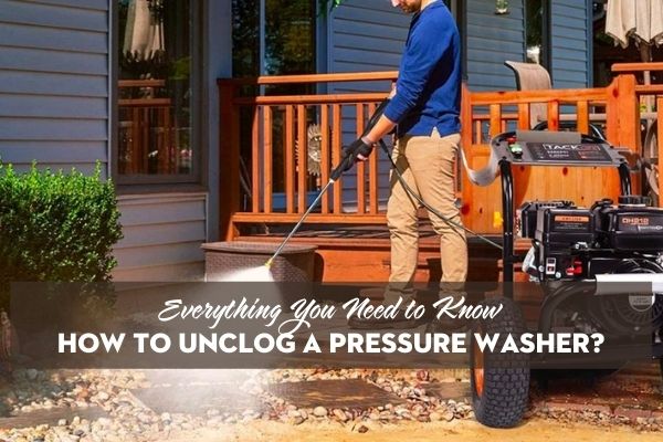 How To Unclog A Pressure Washer
